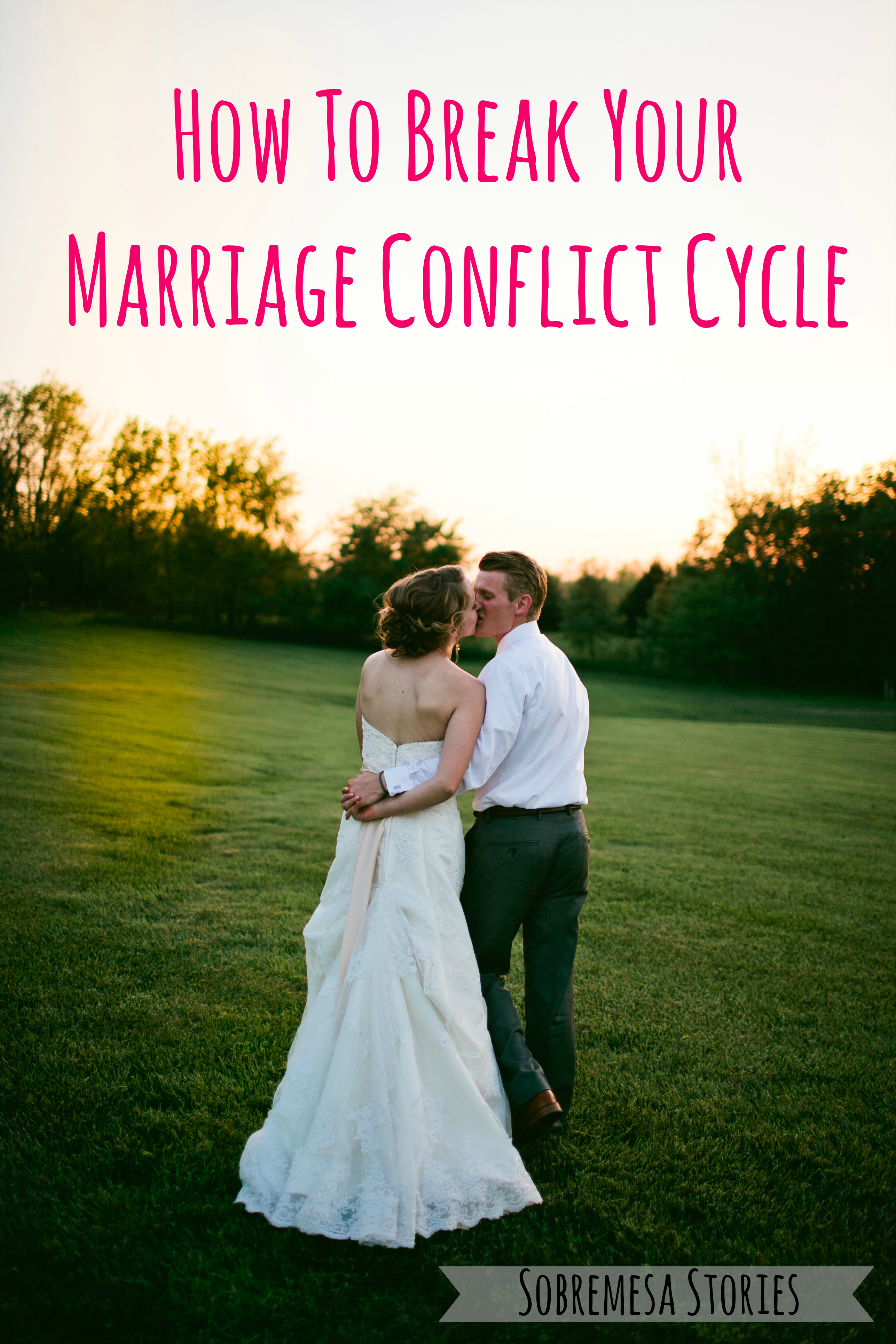 How To Break Your Marriage Conflict Cycle Title