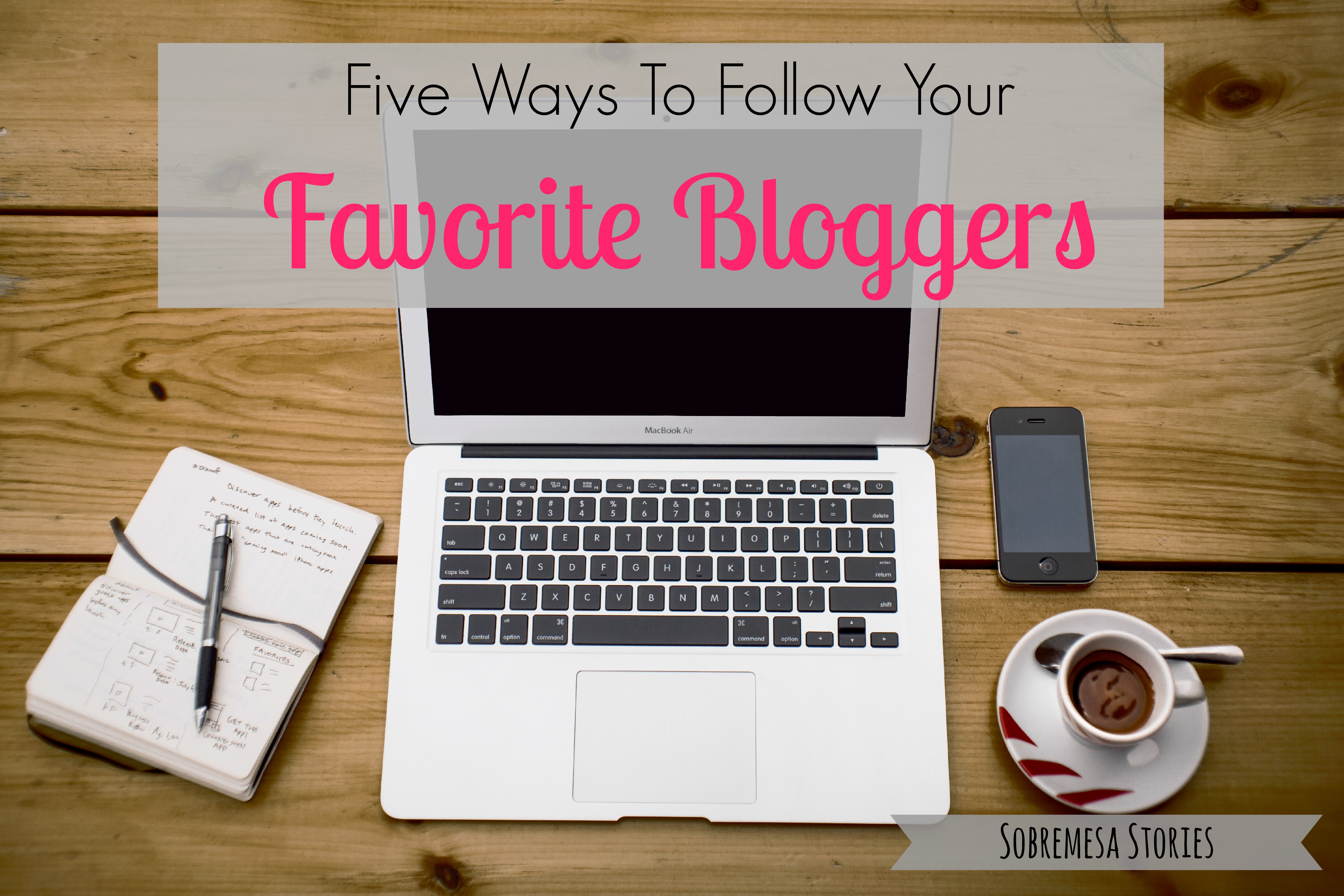How To Follow Your Favorite Blogs Sobremesa Stories