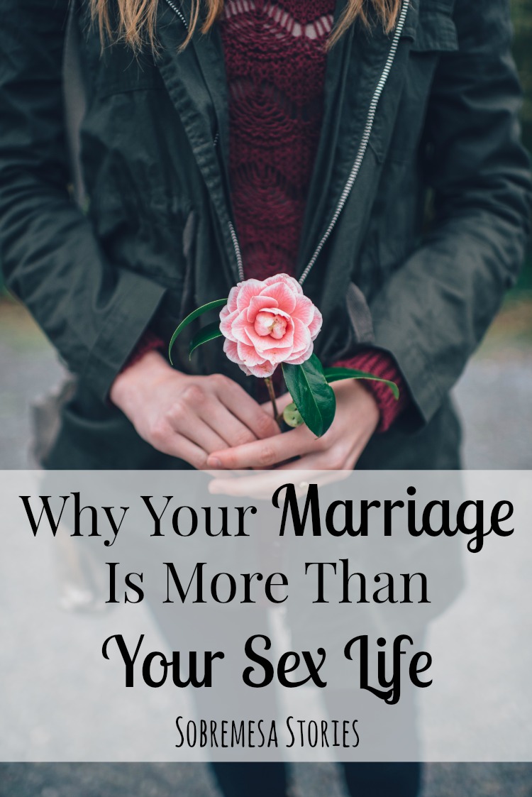 Why Your Marriage Is More Than Your Sex
