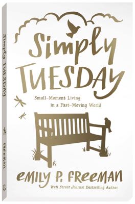 Simply Tuesday Emily Freeman