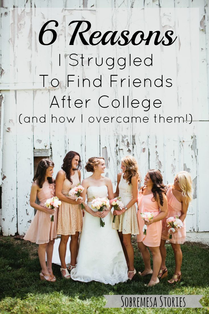 Six Reasons I Struggled To Find Friends After College Sobremesa Stories