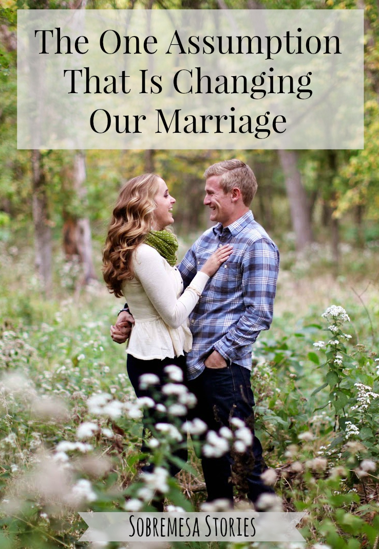 The One Assumption That Is Changing Our Marriage