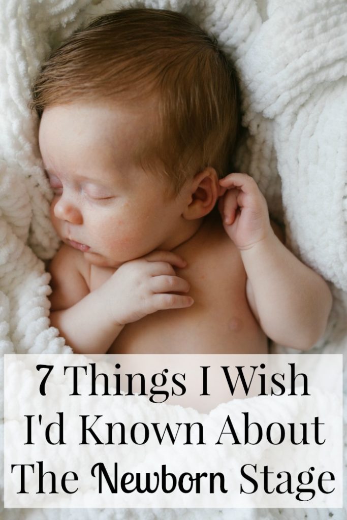 7 Things I wish I'd Known About The Newborn Stage - Great tips for new moms!