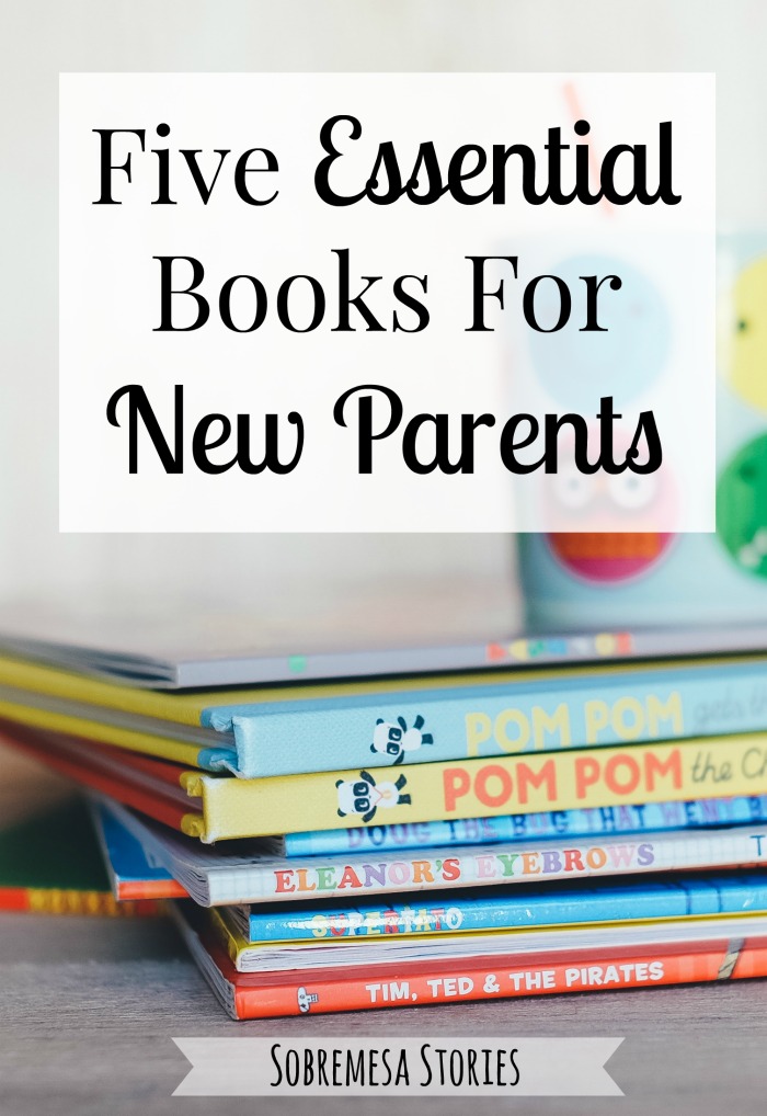 Five Essential Books For New Parents Sobremesa Stories Blog